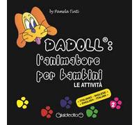 Dadoll®: l'animatore per bambini. Le attività. Ediz. italiana e inglese