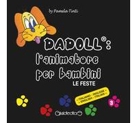 Dadoll®: l'animatore per bambini. Le feste. Ediz. italiana e inglese