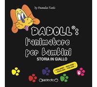 Dadoll®: l'animatore per bambini. Storia in giallo. Ediz. italiana e inglese