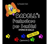 Dadoll®: l'animatore per bambini. Storia in giallo. Ediz. italiana e inglese [Pa