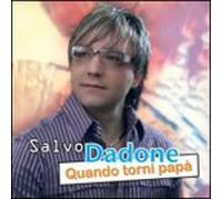 Dadone Salvo - Salvo Dadone Quando Torni Pap