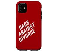 Dads Against Divorce - Conservative Men's Pro-Marriage Quote Custodia per iPhone 11