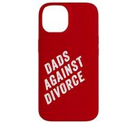 Dads Against Divorce - Conservative Men's Pro-Marriage Quote Custodia per iPhone 14