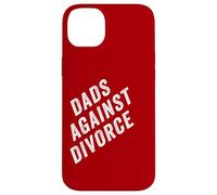 Dads Against Divorce - Conservative Men's Pro-Marriage Quote Custodia per iPhone 14 Plus