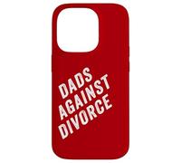 Dads Against Divorce - Conservative Men's Pro-Marriage Quote Custodia per iPhone 14 Pro