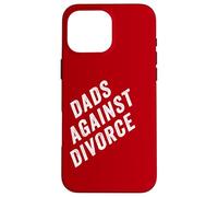 Dads Against Divorce - Conservative Men's Pro-Marriage Quote Custodia per iPhone 16 Pro Max