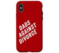 Dads Against Divorce - Conservative Men's Pro-Marriage Quote Custodia per iPhone X/XS