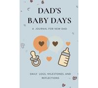 Dad's Baby Days: A Journal for New Dad