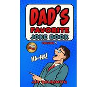 Dad's Favorite Joke Book: Collection Of 400 Hilarious Dad Jokes, Clean Humor Arsenal That Makes The Perfect Gift For Any Father