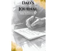 Dad's Journal: For every Dad pressing on, pushing forward, and leading with love.