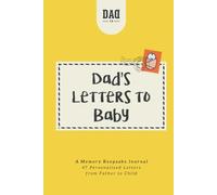 Dad's Letters to Baby: A Memory Keepsake Journal - 47 Personalized Letters from Father to Child