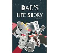 Dad's Life Story: A guided Journal To Capture A Father's Memories and Wisdom