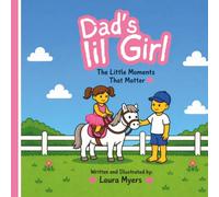 Dad's lil Girl: The Little Moments That Matter