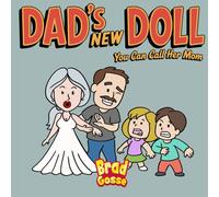 Dad's New Doll: You Can Call Her Mom