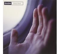Dads - Pretty Good
