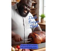 Dad's Recipe Book: A Place To Record Your Best Performing Meals