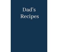 Dad's Recipes: Blank Recipe Book to Write in Your Own Recipes | Recipe Notebook | Blank Cookbook | Recipe Journal | Personal Recipe Organizer | Holds 100 Recipes (Green)