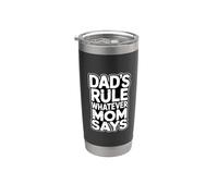 Dad's Rule Whatever Mom Says Bicchiere termico in acciaio inox doppia parete