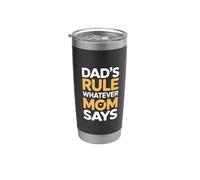 Dad's Rule Whatever Mom Says Bicchiere termico in acciaio inox doppia parete
