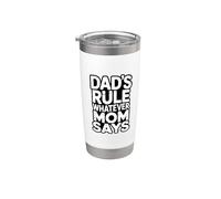 Dad's Rule Whatever Mom Says Bicchiere termico in acciaio inox doppia parete