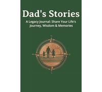 Dad's Stories: A Legacy Journal, creating a cherished legacy for generations to come.