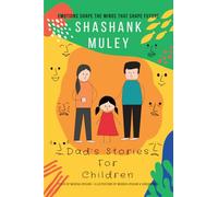 Dad's Stories For Children: Emotions Shape The Minds That Shape Future