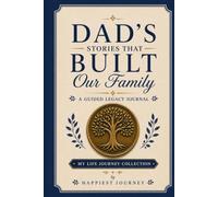 Dad's Stories That Built Our Family: A Guided Legacy Journal