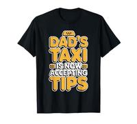 Dad's Taxi Is Now Accepting Tips Maglietta