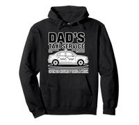Dad's Taxi Service Open 24 Hours 7 Days A W elpa con Cappuccio