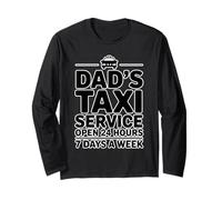 Dad's Taxi Service Open 24 Hours 7 Days A Week Maglia a Manica