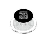 Dad's Taxi Service Open 24 Hours 7 Days A Week PopSockets PopGrip per MagSafe