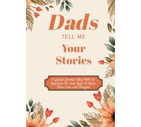 Dads Tell Me Your Stories: A Guided Journal Filled With 50 Questions For Each of Your Dads to Share Their Lives and Thoughts: LGBTQ Friendly | Perfect ... Christmas, Pride, Holidays & Fathers Day
