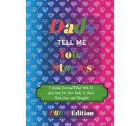 Dads Tell Me Your Stories Pride Edition: A Guided Journal Filled With 55 Questions For Each of Your Dads To Share Their Lives and Thoughts: 7 x 10 ... Birthdays, Christmas, Holidays & Fathers Day
