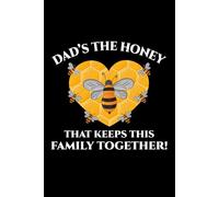 Dad's - The Honey that Keeps this Family Together!: Bug Insect Collector Journal: Notebook for Honeybee Lovers, Entomology Notes, Field Observations & ... - Lined Writing Logbook for Adults & Kids
