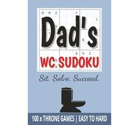 Dad's WC SUDOKU: 100 SUDOKU puzzles for dad's throne | EASY TO HARD | large print | dad gift