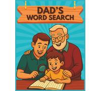 Dad's Word Search: Dad's Word Search: Big Font Puzzle Book to Laugh, Relax, and Enjoy for Dad, Kids, Adults & Seniors This Father’s Day | 6x9 Inches, 120 Pages, 50+ Puzzles