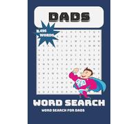 Dads word search puzzle book.: Word Searches With Easy To Read Print About Dads, Fathers, Fathers Day and MORE [ 6 x 9 inches, 110 pages, 50+puzzles...Great for Vacations, Holidays, Free Times.