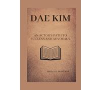 DAE KIM: An actor’s path to success and advocacy
