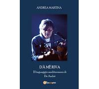D'ä mê riva: Il linguaggio mediterraneo di De André