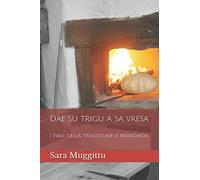 Dae su trigu a sa vresa: I pani della tradizione a Mamoiada