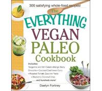 Daelyn Fortney The Everything Vegan Paleo Cookbook (Tascabile)