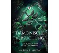 Dämonische Versuchung: Ein Roman von Blut und Magie