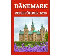 DÄNEMARK REISEFÜHRER 2025