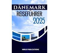DÄNEMARK REISEFÜHRER 2025