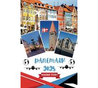 DÄNEMARK REISEFÜHRER 2025: Ein komplettes Dänemark-Erlebnis: Übernachtungsmöglichkeiten, beste Reisezeit, sehenswerte Reiseziele, versteckte Schätze und wichtige Reisetipps.