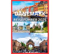DÄNEMARK REISEFÜHRER 2025: Handbuch für clevere Reisende zur Erkundung Dänemarks