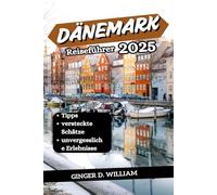 Dänemark Reiseführer 2025: Tipps, versteckte Schätze und unvergessliche Erlebnisse