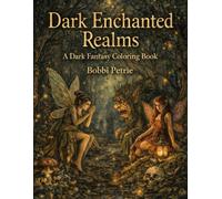 Daer Enchanted Realms: A Dark Fantasy Coloring B ook