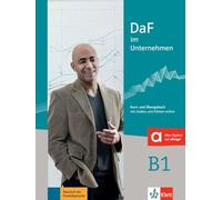 Daf im Unternehmen. B1. Per le Scuole superiori: Kurs- une Ubungsbuch