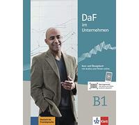 Daf im Unternehmen. B1. Per le Scuole superiori: Kurs- une Ubungsbuch